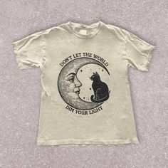 Don't Let The World Dim Your Light - Ethereal Moon Cat Shirt Vintage Style Comfort Colors Tee Inspirational T-shirt Gift for Her or Him by ZeiaShop on Etsy Ethereal Moon, Dim Your Light, Moon Cat, Graphic Tees Vintage, Cat Shirt, Comfort Colors Tee, Vintage Graphic, Limassol, Cat Shirts