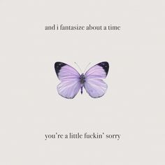 a purple butterfly with the words you're a little luckin'sorry