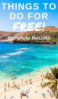 the beach with text overlaying things to do for free honolulu hawaii on a sunny day