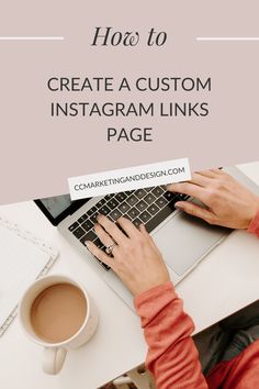 a woman typing on her laptop with the text how to create a custom instagram links page