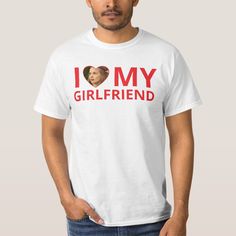 Funny I Love My Girlfriend Photo T-shirt, Men's, Size: Adult S, White Gender: male. Girlfriend Photo, Mexican T Shirts, Jewish Humor, Love My Girlfriend, Napoleon Dynamite, I Hate Everyone, Cadeau Photo, I Love My Girlfriend, T Shirt Costumes