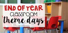 the end of year classroom theme days with red and blue chairs in front of a bookcase