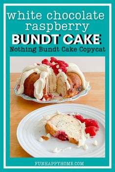 a white chocolate raspberry bundt cake on a plate with the words, white chocolate raspberry bundt cake nothing bundt cake copycat