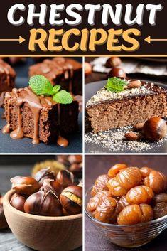 four different pictures with the words chestnutnut recipes on them and an image of some desserts