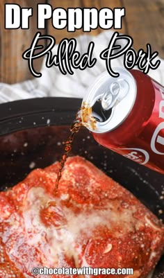 a can of dr pepper pulled pork is being poured into a slow - cooker