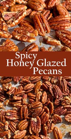 the words spicy honey glazed pecans are in front of a pile of pecans