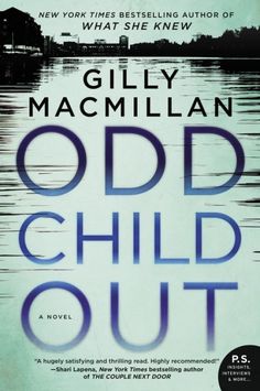 the cover of odd child out by gilly macmillan, which is featured in an article about what she knew