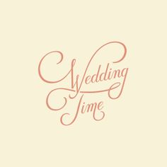 the words wedding time written in cursive writing on a beige background with pink accents