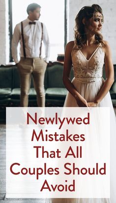 a man and woman standing next to each other with the words newlywed mistakes that all couples should avoid