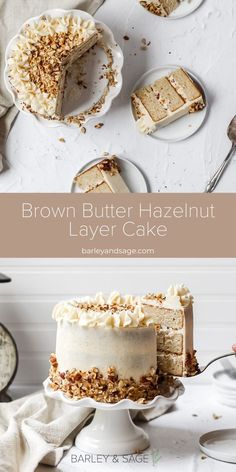 a cake that has been cut into pieces and is on a plate with the words brown butter hazelnut layer cake