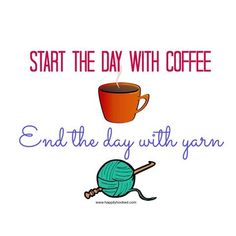 a cup of coffee and a ball of yarn with the words start the day with coffee