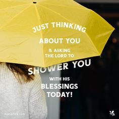 a woman holding an umbrella that says just thinking about you and asking the lord to shower her with his blessing today