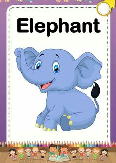 an elephant is in front of a sign with children around it and the word elephant