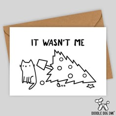 a card that says, it was't me with a cat and a christmas tree