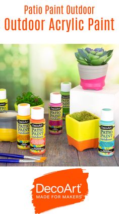 Bottles of brightly colored acrylic paint sit in front of painted succulent planters. Outdoor Patio, Acrylic Paint, Easy Cleaning