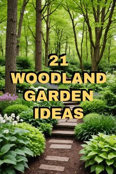 the words, 21 woodland garden ideas in front of trees and bushes with green foliage