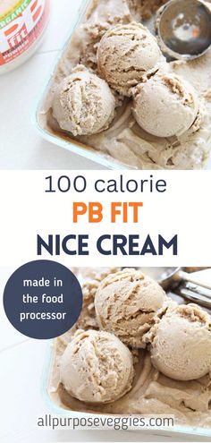 ice cream in a bowl with the words, 100 calorie pb fit nice cream