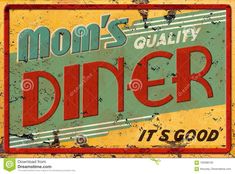 an old metal sign that says mom's diner it's good