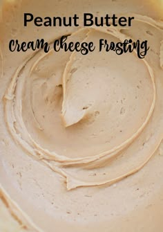 peanut butter cream cheese frosting in a bowl with text overlay that reads, peanut butter cream cheese frosting