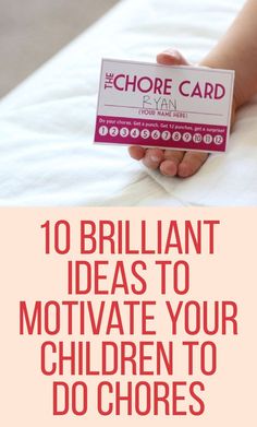 someone holding up a card that says, 10 brilliant ideas to motivate your children to do chores