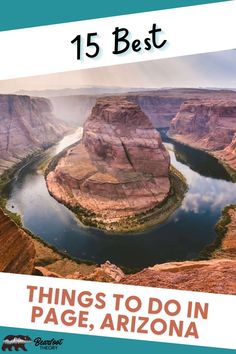 the cover of 15 best things to do in page, arizona with an image of a river and mountains