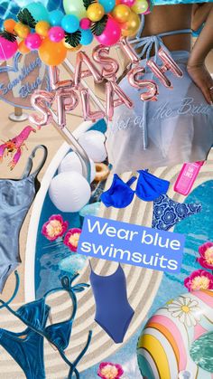 various swimsuits and balloons on the ground near a pool with words saying wear blue swimsuits