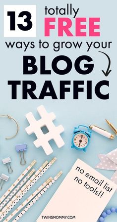 a blue background with text that reads 13 totally free ways to grow your blog traffic