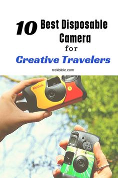 two people holding cameras in their hands with the text 10 best disposable camera for creative travelers