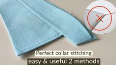 two pieces of cloth are shown with the words perfect collar stitching easy and useful 2 method