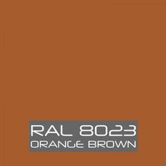 an orange brown color with the words ral 8023