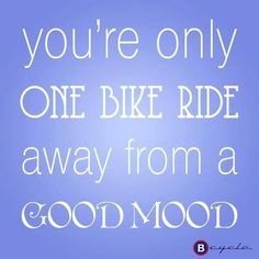 I need to get back on my bike!! Bike Ride Quotes, Folding Mountain Bike, Ride A Bike