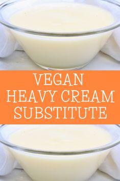 vegan heavy cream substance in two bowls with the words, vegan heavy cream subsite