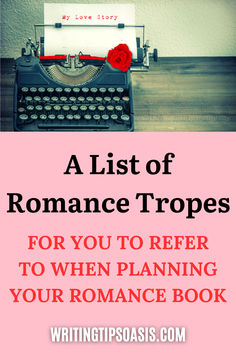 Image of vintage typewriter with flower and title of pin which is a list of romance tropes for you to refer to when planning your romance novel. Tropes List, Romance Tropes, Romance Books, Book Publishing, Writing Tips, Romance