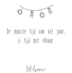 a handwritten quote on a white background that says, de mooisie wild van het jaar is tild met elkaar