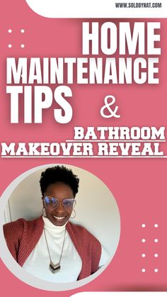 a woman with sunglasses on her face and the words home maintenance tips and bathroom makeover reveal