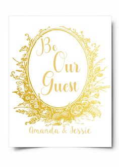 the be our guest card is shown with gold foil lettering and flowers on white paper