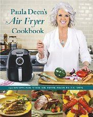 the paula deen's air fryer cookbook