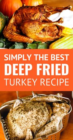 the best deep fried turkey recipe is in a basket with vegetables and an orange background