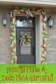 a front door decorated for christmas with the words how to make a deco mesh garland