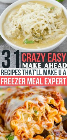 three different types of food with text overlay that reads 31 crazy easy make ahead recipes that'll make us a freezer meal expert