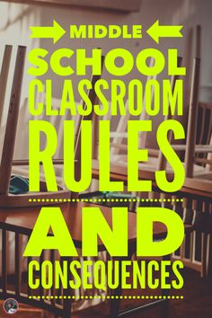 the words middle school classroom rules and consequences are in yellow letters on a black background