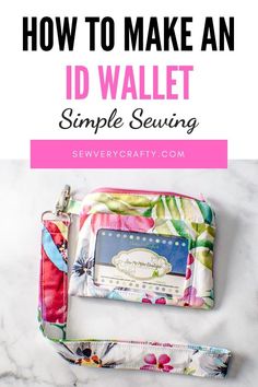 an id wallet with the text how to make an id wallet simple sewing on it