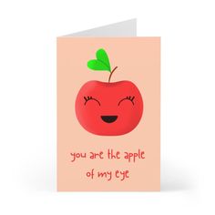 an apple card with the words you are the apple of my eye