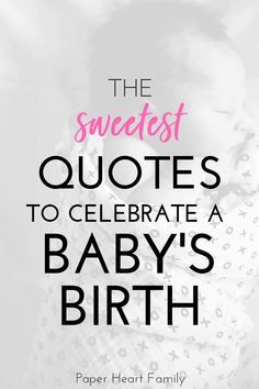 the sweetest quotes to celebrate a baby's birth