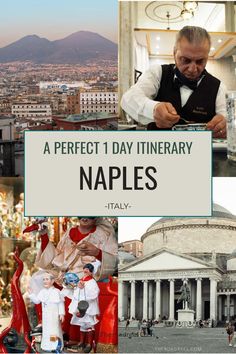 A collage of Naples showing Mount Vesuvius, a barista, local figurines, and the Basilica of San Francesco di Paola. Text: "A Perfect 1 Day Itinerary Naples - Italy". Naples Itinerary, Things To Do In Naples, One Day Trip, Best Pizza, Naples Italy