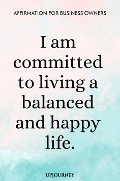 Affirmation for Business Owners: I am committed to living a balanced and happy life. Powerful Statements, Daily Rituals, Daily Positive Affirmations, Daily Ritual, Ups And Downs, Goal Setting, Achieve Your Goals, Daily Affirmations, Business Owners