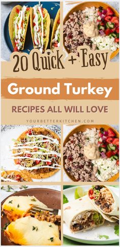 some tacos and burritos are shown with the words, 20 quick and easy ground turkey recipes all will love