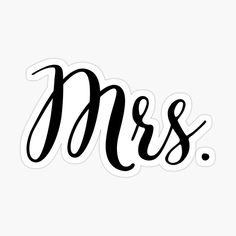 the word mrs written in black ink on a white background stickers are also available for sale