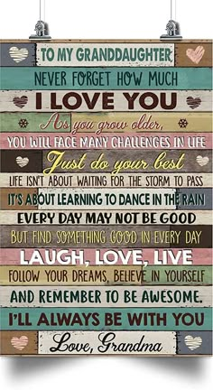 a wooden sign that says to my granddaughter i love you and the words above it