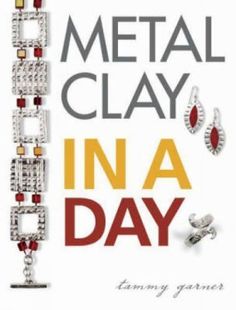 Metal Clay In A Day  Garner  By Tammy Garner Pmc Clay, Pmc Jewelry, Precious Metal Clay Jewelry, Silver Ingot, Gold Investments, Metal Clay Jewelry, Precious Metal Clay, Silver Bullion, Gold Bullion